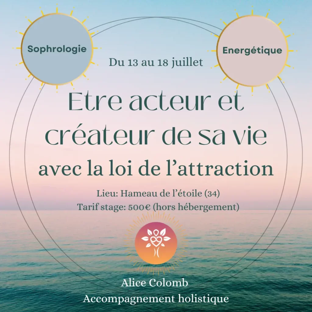 Être acteur et créateur de sa vie (Sophrologie, Énergétique & Loi de l’attraction) - Hameau de l'étoile