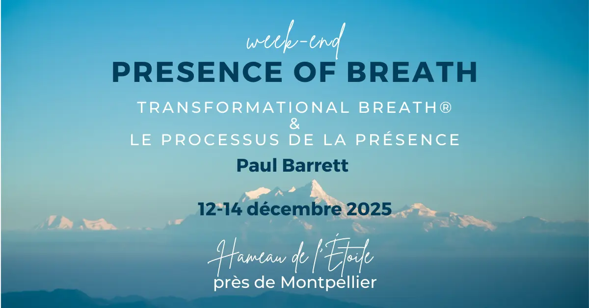 Presence of Breath - Transformational Breath® & Le Processus de la Présence de Michael Brown - Hameau de l'étoile